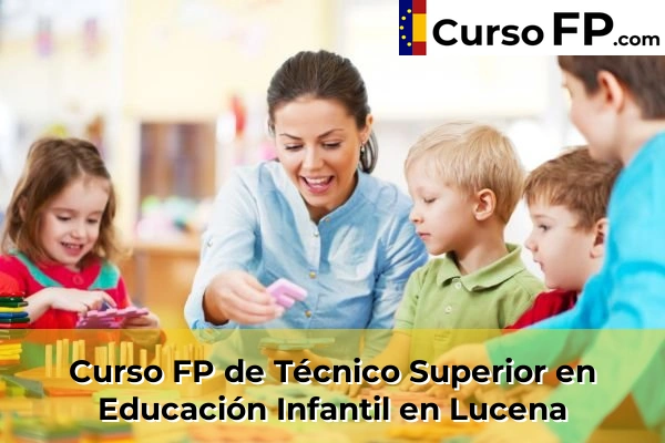 Curso FP de Técnico Superior en Educación Infantil en Lucena