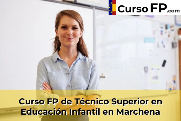 Curso FP de Técnico Superior en Educación Infantil en Marchena