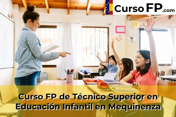 Curso FP de Técnico Superior en Educación Infantil en Ejea de los Caballeros 41 Curso FP de Técnico Superior en Educación Infantil en Mequinenza