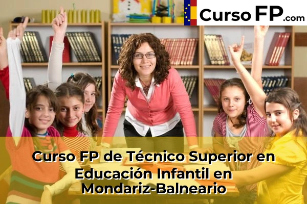 Curso FP de Técnico Superior en Educación Infantil en Mondariz-Balneario