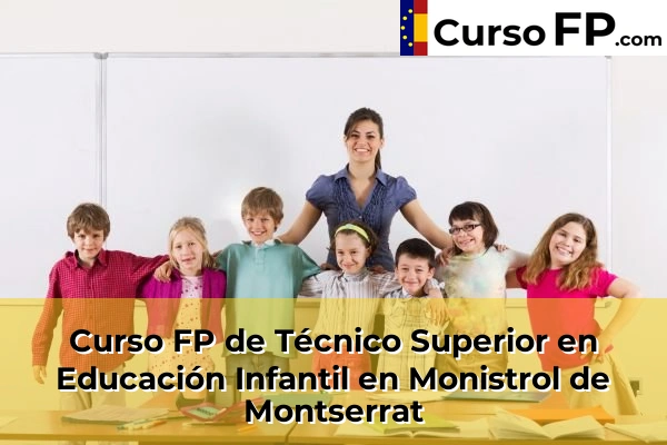Curso FP de Técnico Superior en Educación Infantil en Monistrol de Montserrat