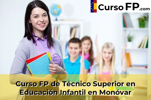 Curso FP de Técnico Superior en Educación Infantil en Bigastro 80 Curso FP de Técnico Superior en Educación Infantil en Monóvar