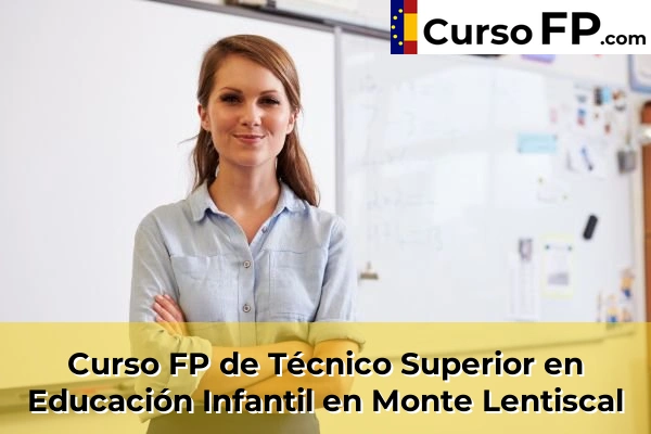 Curso FP de Técnico Superior en Educación Infantil en Monte Lentiscal