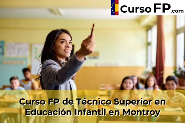 Curso FP de Técnico Superior en Educación Infantil en Xeraco 159 Curso FP de Técnico Superior en Educación Infantil en Montroy