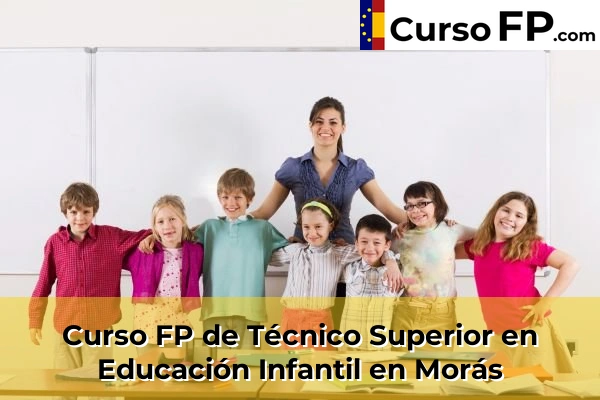 Curso FP de Técnico Superior en Educación Infantil en Morás