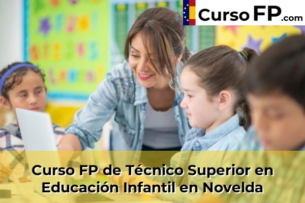 Curso FP de Técnico Superior en Educación Infantil en Bigastro 83 Curso FP de Técnico Superior en Educación Infantil en Novelda