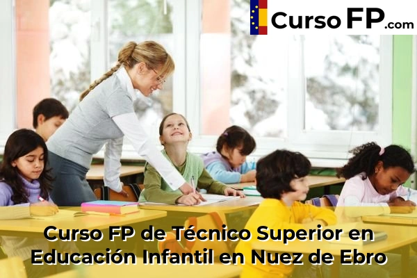 Curso FP de Técnico Superior en Educación Infantil en Ejea de los Caballeros 45 Curso FP de Técnico Superior en Educación Infantil en Nuez de Ebro