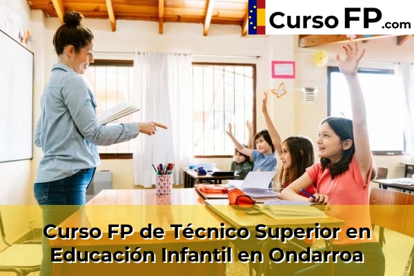 Curso FP de Técnico Superior en Educación Infantil en Iurreta 76 Curso FP de Técnico Superior en Educación Infantil en Ondarroa