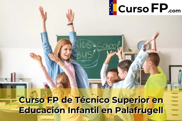 Curso FP de Técnico Superior en Educación Infantil en Palafrugell