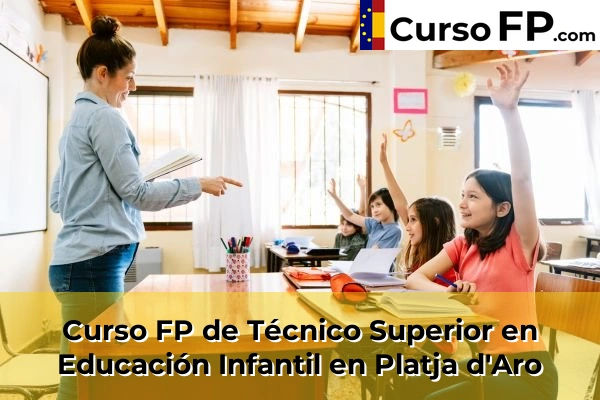 Curso FP de Técnico Superior en Educación Infantil en Platja d'Aro