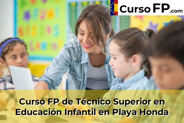 Curso FP de Técnico Superior en Educación Infantil en Playa Honda