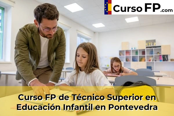 Curso FP de Técnico Superior en Educación Infantil en Pontevedra