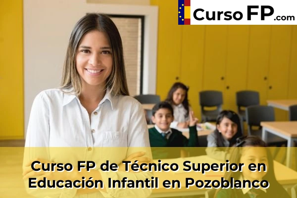 Curso FP de Técnico Superior en Educación Infantil en Pozoblanco