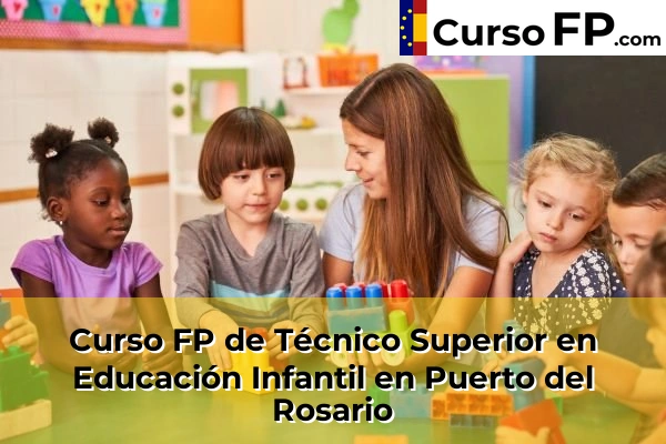 Curso FP de Técnico Superior en Educación Infantil en Puerto del Rosario