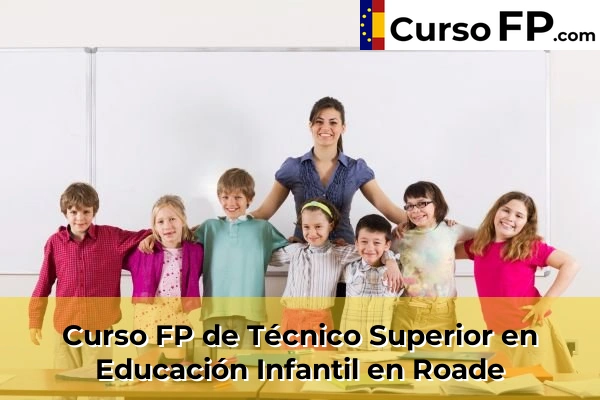 Curso FP de Técnico Superior en Educación Infantil en Roade