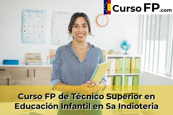 Curso FP de Técnico Superior en Educación Infantil en Llucmajor 70 Curso FP de Técnico Superior en Educación Infantil en Sa Indioteria