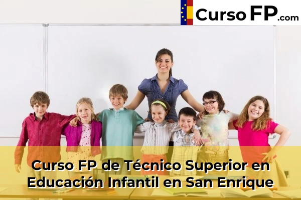 Curso FP de Técnico Superior en Educación Infantil en San Enrique