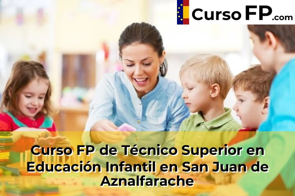 Curso FP de Técnico Superior en Educación Infantil en San Juan de Aznalfarache