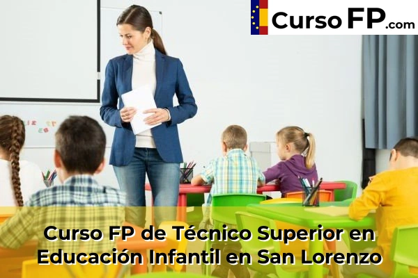 Curso FP de Técnico Superior en Educación Infantil en San Lorenzo