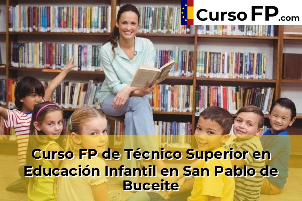 Curso FP de Técnico Superior en Educación Infantil en San Pablo de Buceite