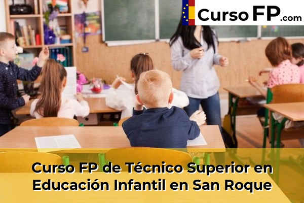 Curso FP de Técnico Superior en Educación Infantil en San Roque