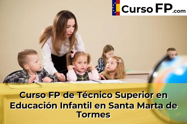 Curso FP de Técnico Superior en Educación Infantil en Carbajosa de la Sagrada 41 Curso FP de Técnico Superior en Educación Infantil en Santa Marta de Tormes