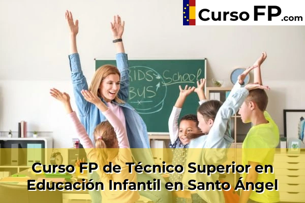 Curso FP de Técnico Superior en Educación Infantil en Tentegorra 101 Curso FP de Técnico Superior en Educación Infantil en Santo Ángel