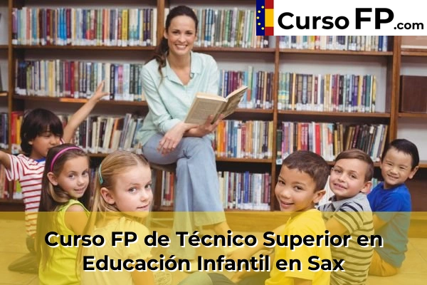 Curso FP de Técnico Superior en Educación Infantil en Bigastro 106 Curso FP de Técnico Superior en Educación Infantil en Sax
