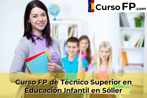 Curso FP de Técnico Superior en Educación Infantil en Llucmajor 84 Curso FP de Técnico Superior en Educación Infantil en Sóller