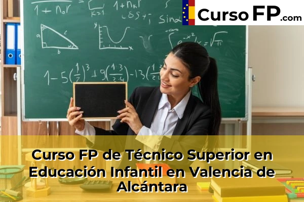 Curso FP de Técnico Superior en Educación Infantil en Arroyo de la Luz 42 Curso FP de Técnico Superior en Educación Infantil en Valencia de Alcántara