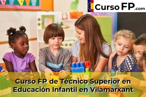 Curso FP de Técnico Superior en Educación Infantil en Xeraco 213 Curso FP de Técnico Superior en Educación Infantil en Vilamarxant