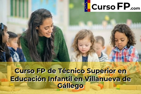 Curso FP de Técnico Superior en Educación Infantil en Ejea de los Caballeros 53 Curso FP de Técnico Superior en Educación Infantil en Villanueva de Gállego