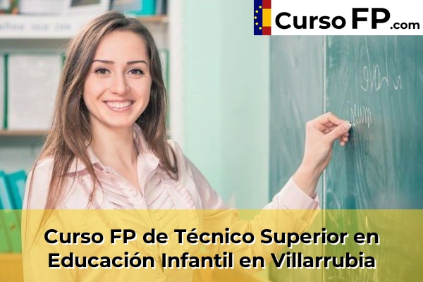 Curso FP de Técnico Superior en Educación Infantil en Villarrubia