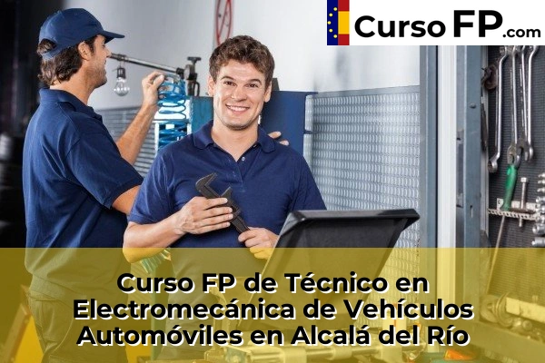 Curso FP de Técnico en Electromecánica de Vehículos Automóviles en Alcalá de Guadaíra 30 Curso FP de Técnico en Electromecánica de Vehículos Automóviles en Alcalá del Río