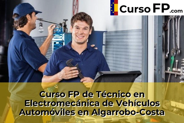 Curso FP de Técnico en Electromecánica de Vehículos Automóviles en Torrox 30 Curso FP de Técnico en Electromecánica de Vehículos Automóviles en Algarrobo