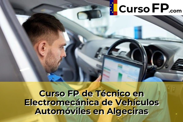 Curso FP de Técnico en Electromecánica de Vehículos Automóviles en la provincia de Cádiz 3 Curso FP de Técnico en Electromecánica de Vehículos Automóviles en Algeciras