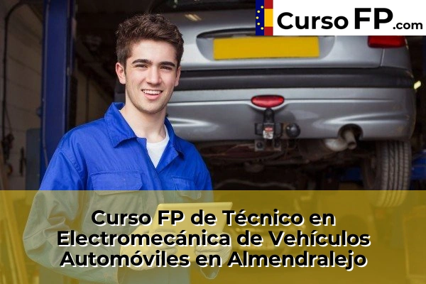 Curso FP de Técnico en Electromecánica de Vehículos Automóviles en la provincia de Badajoz 2 Curso FP de Técnico en Electromecánica de Vehículos Automóviles en Almendralejo