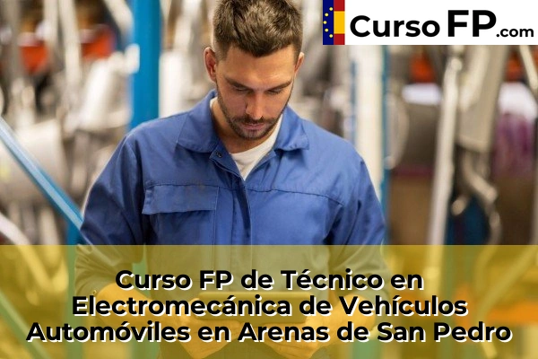 Curso FP de Técnico en Electromecánica de Vehículos Automóviles en la provincia de Ávila 3 Curso FP de Técnico en Electromecánica de Vehículos Automóviles en Arenas de San Pedro