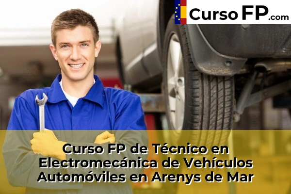 Curso FP de Técnico en Electromecánica de Vehículos Automóviles en Arenys de Mar