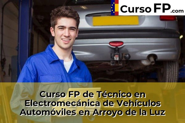 Curso FP de Técnico en Electromecánica de Vehículos Automóviles en la provincia de Cáceres 3 Curso FP de Técnico en Electromecánica de Vehículos Automóviles en Arroyo de la Luz