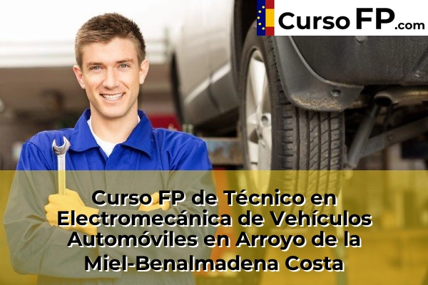 Curso FP de Técnico en Electromecánica de Vehículos Automóviles en Torrox 39 Curso FP de Técnico en Electromecánica de Vehículos Automóviles en Arroyo de la Miel-Benalmadena Costa
