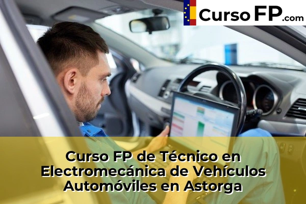 Curso FP de Técnico en Electromecánica de Vehículos Automóviles en Astorga