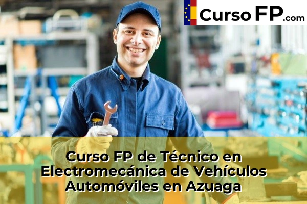 Curso FP de Técnico en Electromecánica de Vehículos Automóviles en la provincia de Badajoz 3 Curso FP de Técnico en Electromecánica de Vehículos Automóviles en Azuaga
