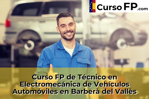 Curso FP de Técnico en Electromecánica de Vehículos Automóviles en Barberà del Vallès