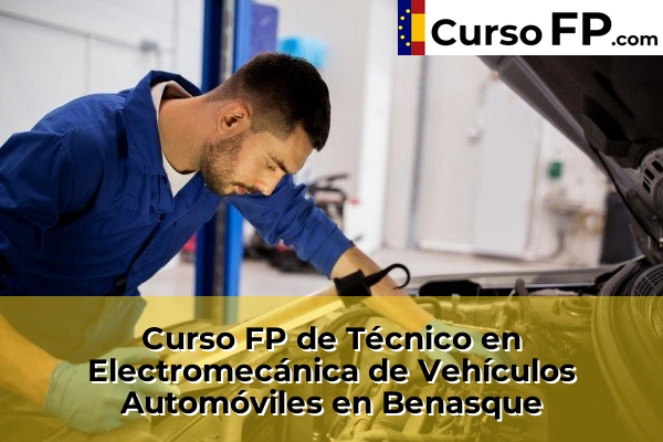 Curso FP de Técnico en Electromecánica de Vehículos Automóviles en Benasque