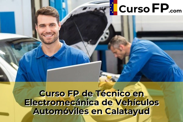 Curso FP de Técnico en Electromecánica de Vehículos Automóviles en Calatayud