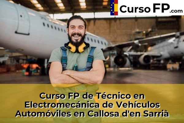 Curso FP de Técnico en Electromecánica de Vehículos Automóviles en Callosa d'en Sarrià