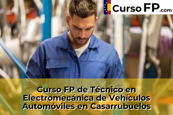 Curso FP de Técnico en Electromecánica de Vehículos Automóviles en San Sebastián de los Reyes 46 Curso FP de Técnico en Electromecánica de Vehículos Automóviles en Casarrubuelos