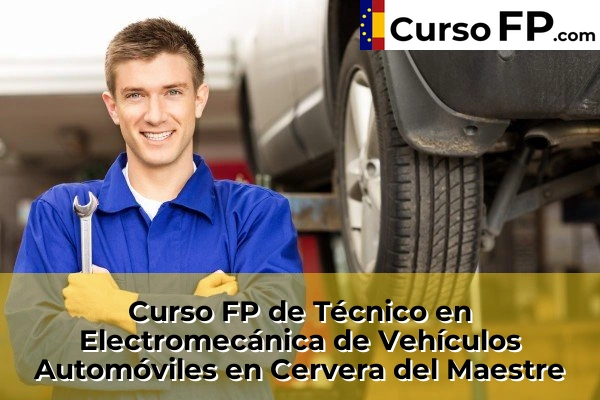 Curso FP de Técnico en Electromecánica de Vehículos Automóviles en Almazora 46 Curso FP de Técnico en Electromecánica de Vehículos Automóviles en Cervera del Maestre