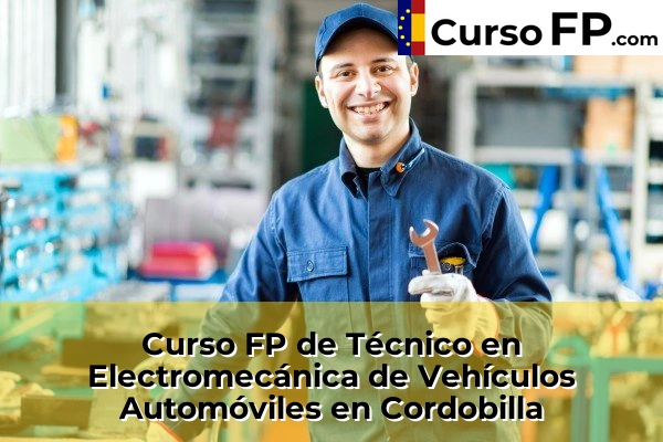 Curso FP de Técnico en Electromecánica de Vehículos Automóviles en Cordobilla